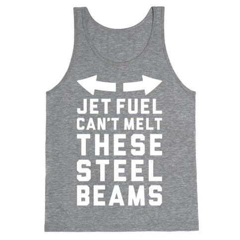 Jet Fuel Can't Make These Steel Beams Tank Top